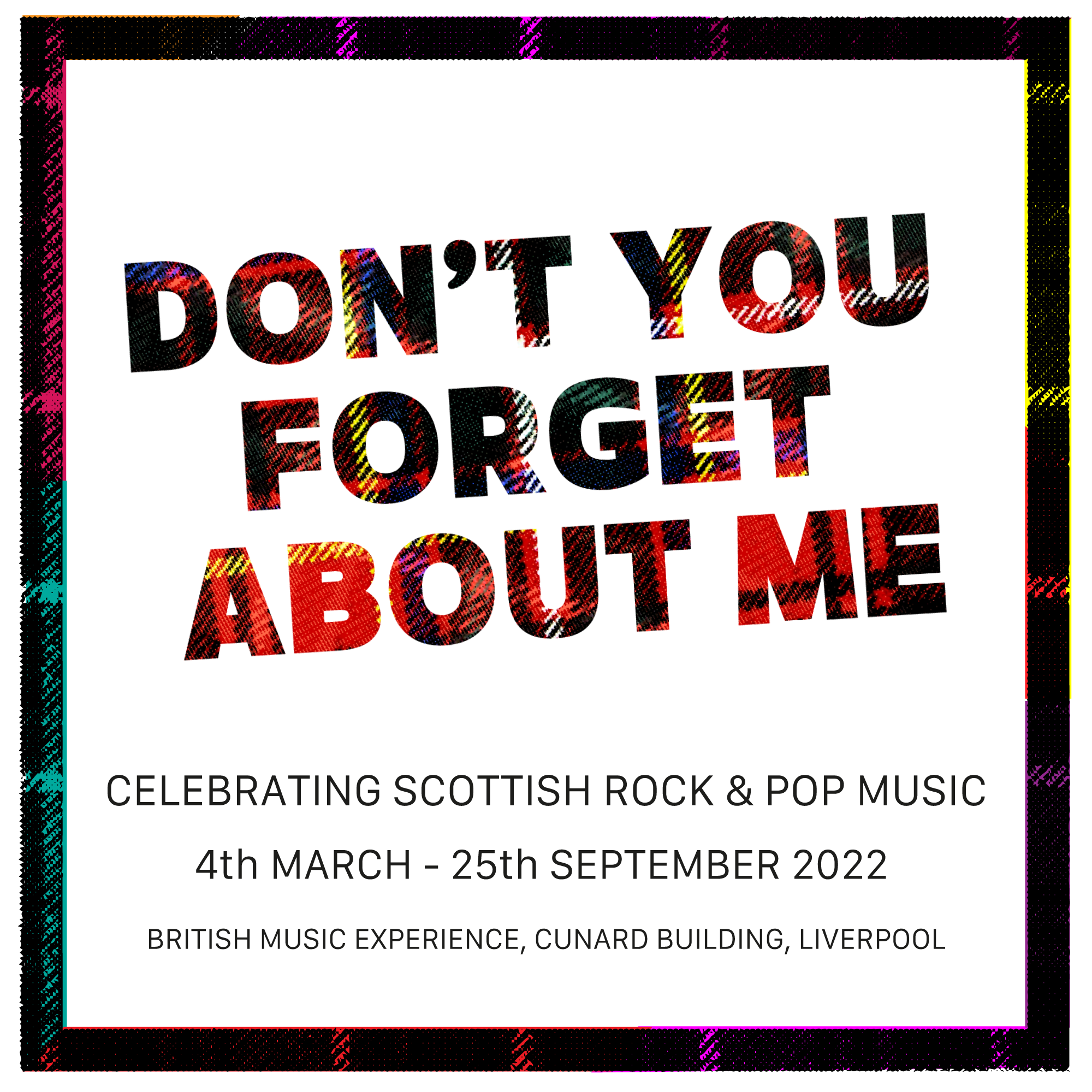 Big writing which says Don't You Forget About Me, at the BME until 25 September