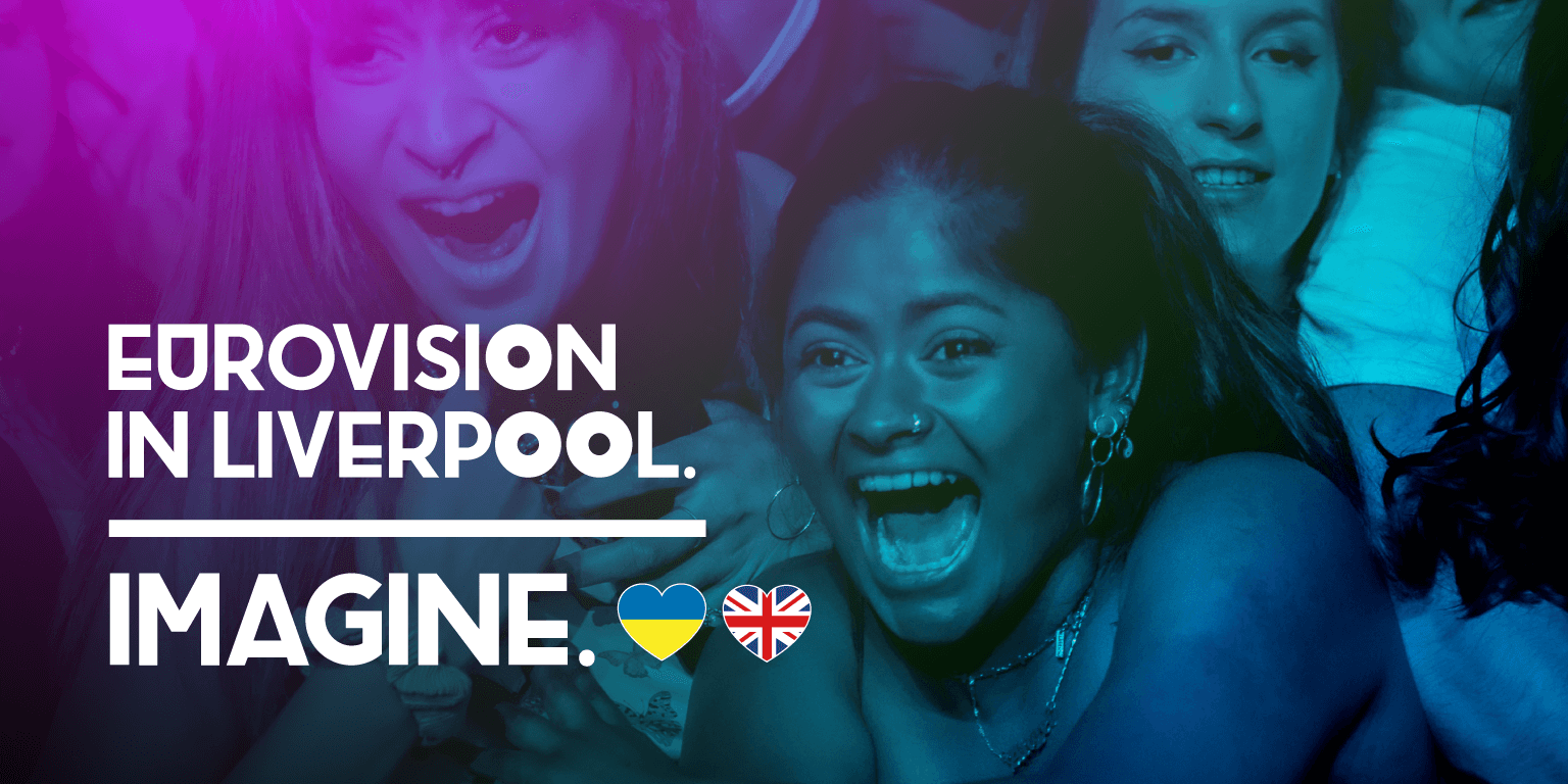 EUROVISION IN LIVERPOOL. IMAGINE.